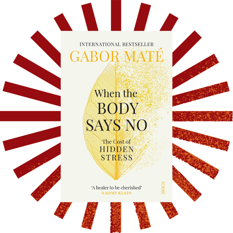 When the Body Says No by Gabor Maté M.D.